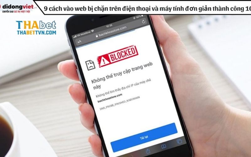 Cách truy cập Thabet không bị chặn