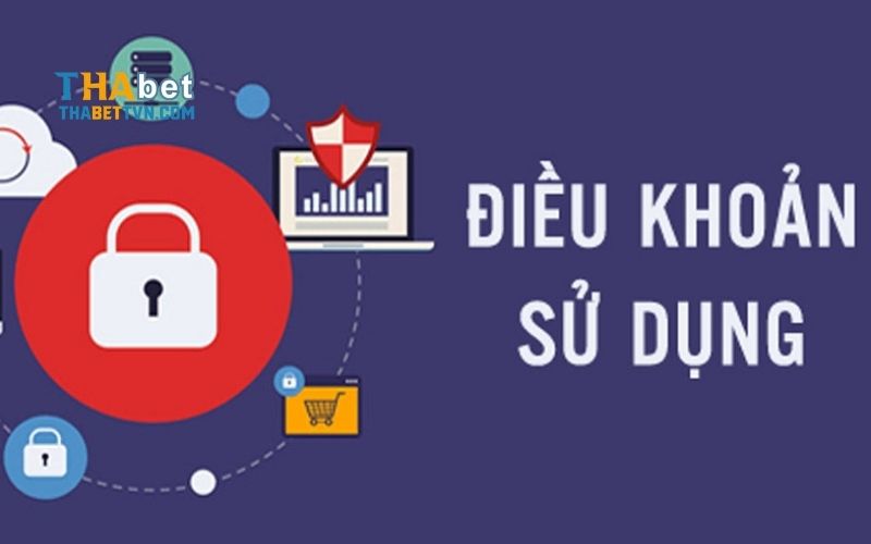 Điều Khoản Và Điều Kiện ThaBet - Chi Tiết Dành Cho Người Chơi Mới