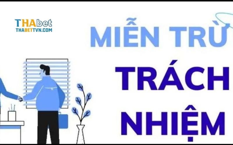Miễn Trừ Trách Nhiệm ThaBet - Hiểu Rõ Để Chơi Cá Cược An Toàn 1 Miễn Trừ Trách Nhiệm ThaBet - Hiểu Rõ Để Chơi Cá Cược An Toàn